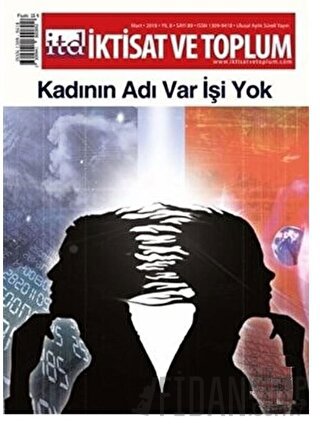 İktisat ve Toplum Dergisi Sayı: 89 Mart 2018
