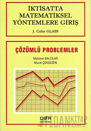 İktisatta Matematiksel Yöntemlere Giriş Çözümlü Problemler