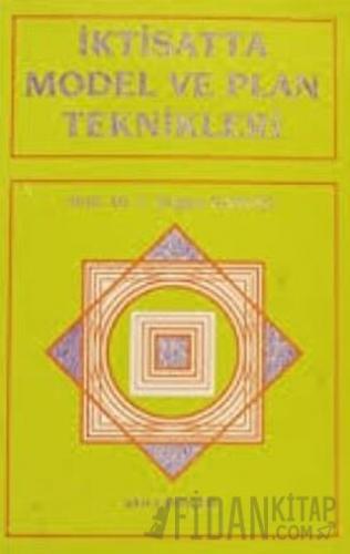 İktisatta Model ve Plan Teknikleri İ. Doğan Kargül