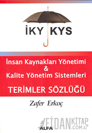 İKY KYS İnsan Kaynakları Yönetimi ve Kalite Yönetim Sistemleri Terimler Sözlüğü
