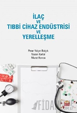 İlaç ve Tıbbi Cihaz Endüstrisi ve Yerelleşme