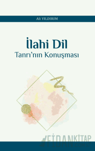 İlahi Dil Tanrı’nın Konuşması Ali Yıldırım