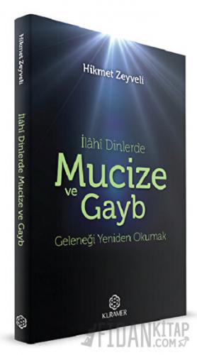 İlahi Dinlerde Mucize ve Gayb