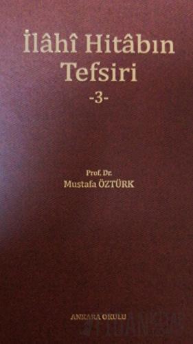 İlahi Hitabın Tefsiri -3- (Ciltli) Mustafa Öztürk