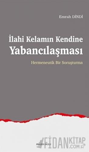 İlahi Kelamın Kendine Yabancılaşması