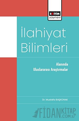 İlahiyat Bilimleri Alanında Uluslararası Araştırmalar Mustafa Başkonak