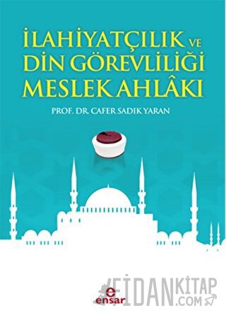İlahiyatçılık ve Din Görevliliği Meslek Ahlakı