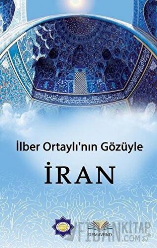 İlber Ortaylı'nın Gözünden İran İlber Ortaylı