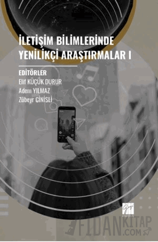 İletişim Bilimlerinde Yenilikçi Araştırmalar I Kollektif