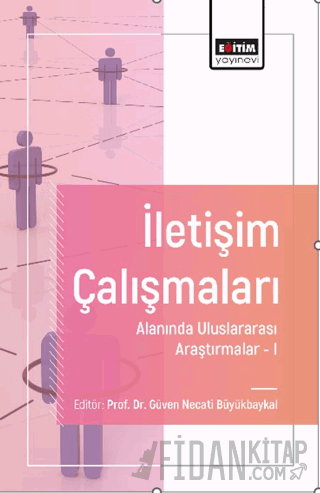 İletişim Çalışmaları Alanında Uluslararası Araştırmalar-I