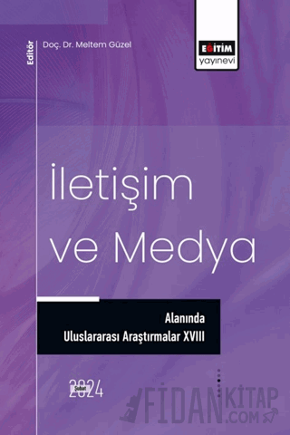 İletişim ve Medya Alanında Uluslararası Araştırmalar XVIII