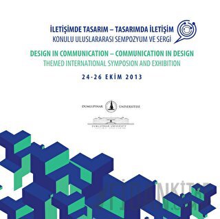 İletişimde Tasarım - Tasarımda İletişim Konulu Uluslararası Sempozyum 