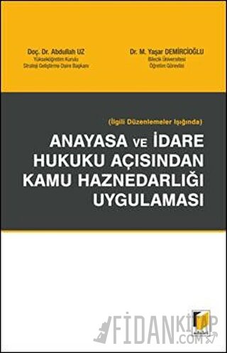İlgili Düzenlemeler Işığında Anayasa ve İdare Hukuku Açısından Kamu Haznedarlığı Uygulaması