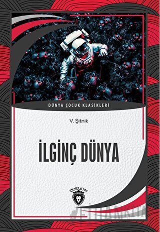 İlginç Dünya Dünya Çocuk Klasikleri (7-12 Yaş)