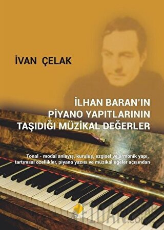 İlhan Baran’ın Piyano Yapıtlarının Taşıdığı Müzikal Değerler İvan Çela