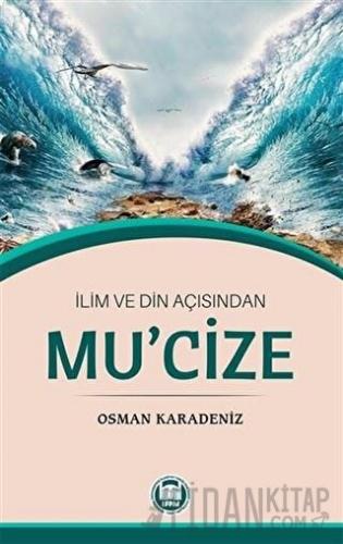 İlim ve Din Açısından Mu'cize