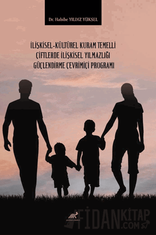 İlişkisel-kültürel Kuram Temelli Çiftlerde İlişkisel Yılmazlığı Güçlendirme Çevrimiçi Programı