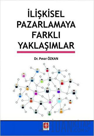 İlişkisel Pazarlamaya Farklı Yaklaşımlar