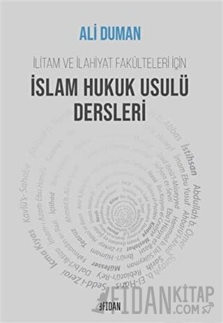 İlitam ve İlahiyat Fakülteleri İçin İslam Hukuk Usulü Dersleri