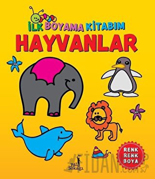 İlk Boyama Kitabım - Hayvanlar