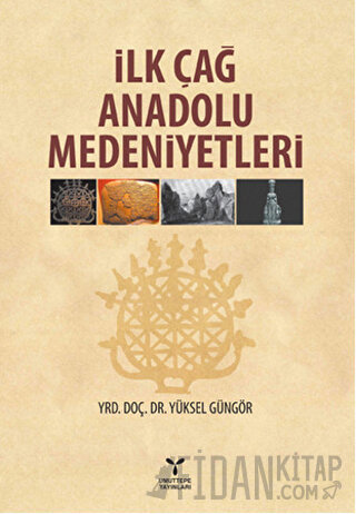 İlk Çağ Anadolu Medeniyetleri
