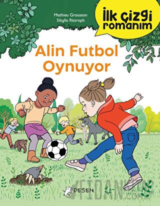 İlk Çizgi Romanım: Alin Futbol Oynuyor Mathieu Grousson