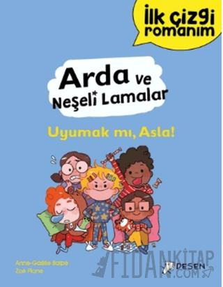 İlk Çizgi Romanım - Arda ve Neşeli Lamalar: Uyumak mı, Asla!