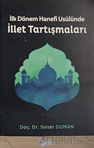 İlk Dönem Hanefi Usulünde İllet Tartışmaları