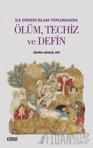İlk Dönem İslam Toplumunda Ölüm Techiz ve Defin