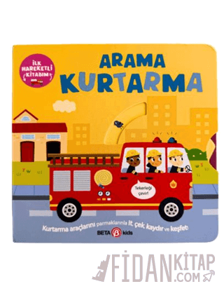 İlk Hareketli Kitabım Arama Kurtarma (Ciltli)