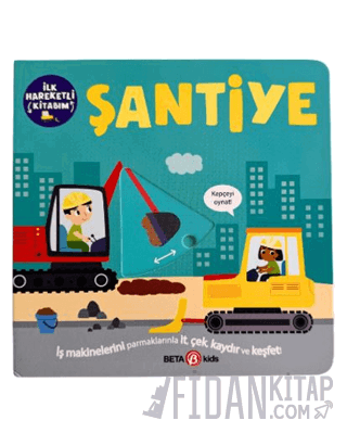 İlk Hareketli Kitabım Şantiye (Ciltli)