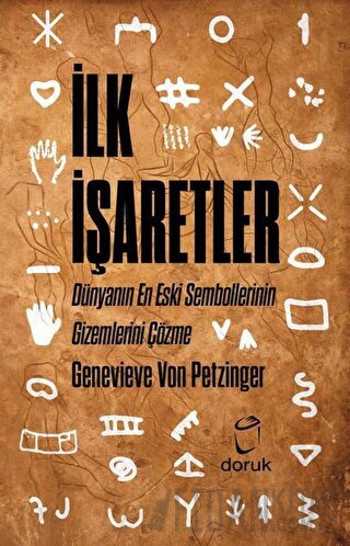 İlk İşaretler - Dünyanın En Eski Sembollerinin Gizemlerini Çözme