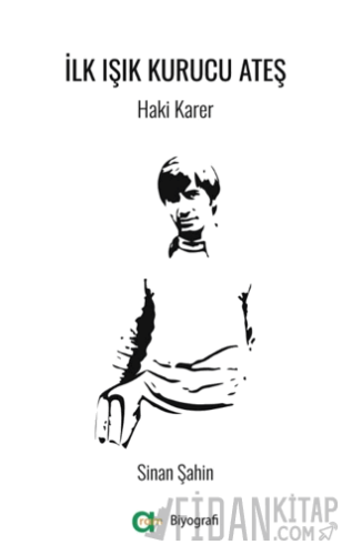 İlk Işık Kurucu Ateş/ Haki Karer Sinan Şahin