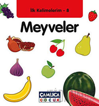 İlk Kelimelerim 8: Meyveler (Ciltli)