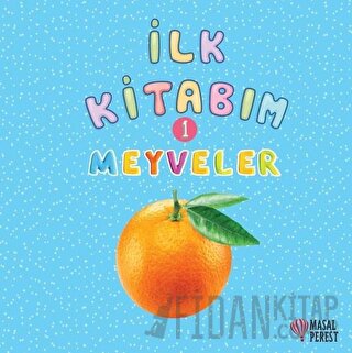 İlk Kitabım 1 - Meyveler