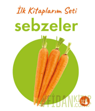 İlk Kitaplarım - Sebzeler (Ciltli)