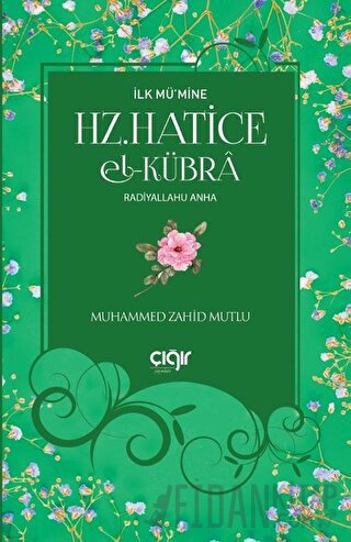 İlk Mü’mine Hz. Hatice El- Kübra Radiyallahu Anha