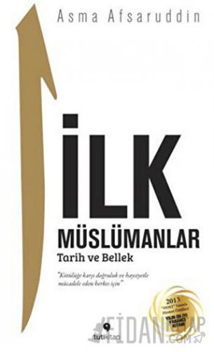 İlk Müslümanlar : Tarih ve Bellek