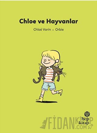 İlk Okuma Hikayeleri: Chloe ve Hayvanlar Chloé Varin