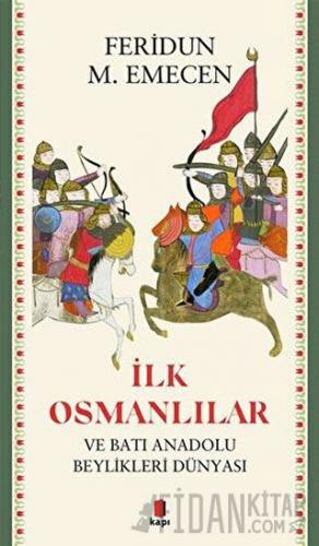İlk Osmanlılar ve Batı Anadolu Beylikleri Dünyası