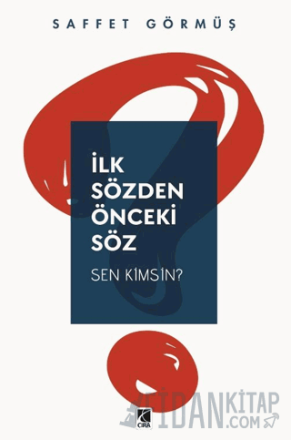 İlk Sözden Önceki Söz Sen Kimsin?