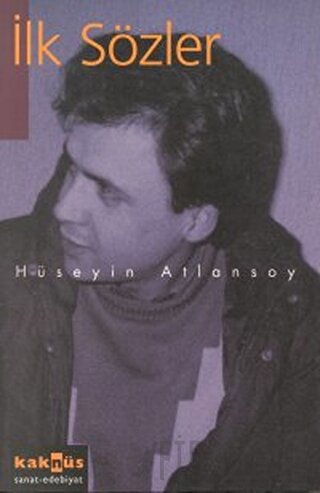 İlk Sözler Hüseyin Atlansoy
