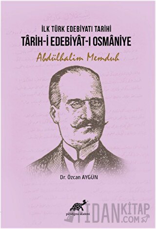 İlk Türk Edebiyatı Tarihi - Tarih-i Edebiyat-ı Osmaniye