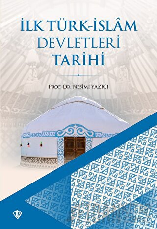 İlk Türk-İslam Devletleri Tarihi Nesimi Yazıcı