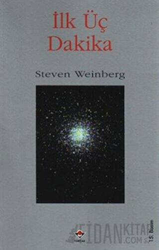 İlk Üç Dakika Steven Weinberg
