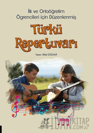 İlk ve Ortaöğretim Öğrencileri İçin Düzenlenmiş Türkü Repertuvarı