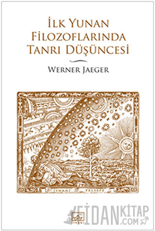 İlk Yunan Filozoflarında Tanrı Düşüncesi Werner Jaeger
