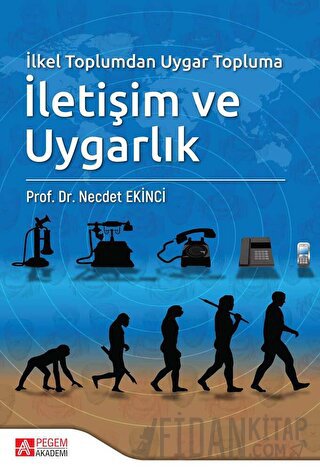 İlkel Toplumdan Uygar Topluma İletişim ve Uygarlık