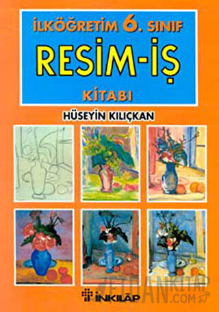 İlköğretim 6. Sınıf Resim-İş Kitabı Hüseyin Kılıçkan