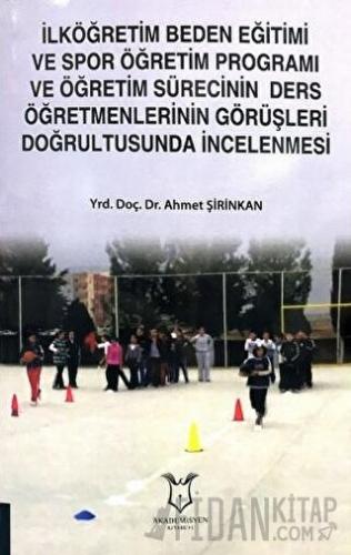 İlköğretim Beden Eğitimi ve Spor Öğretim Programı ve Öğretim Sürecinin Ders Öğretmenlerinin Görüşleri Doğrultusunda İncelenmesi